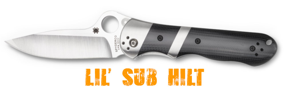 Spyderco lil sub hilt